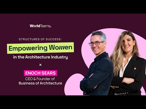 Structures of Success Empowering Women | Business of Architecture & WorldTeams
