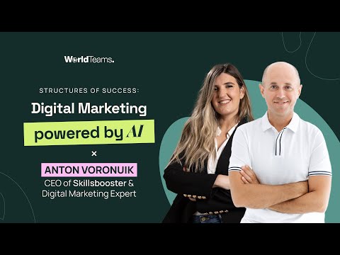Structures of Success Digital Marketing powered by AI | Anton Voronuik & WorldTeams