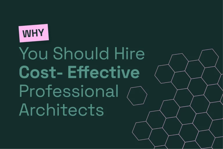 Why You Should Hire Cost-Effective Professional Architects